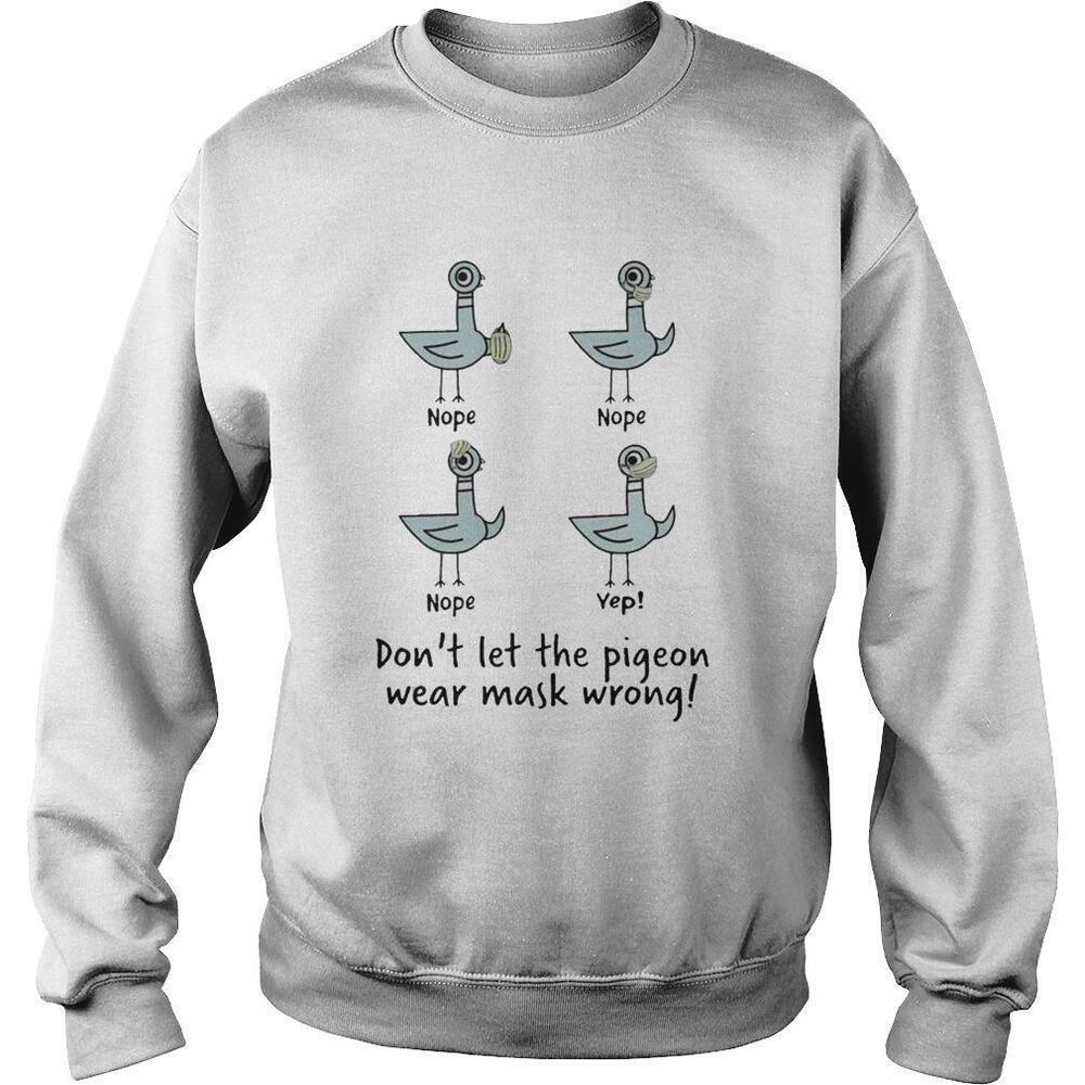 Duck Face Mask Teacher Doesnt Let The Pigeon Wear Mask Wrong Sweatshirt